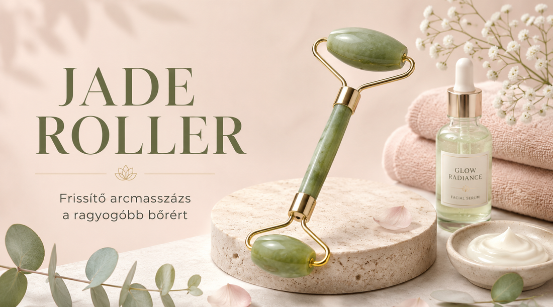Jade roller – természetes arcmasszírozó a frissebb, ragyogóbb bőrért